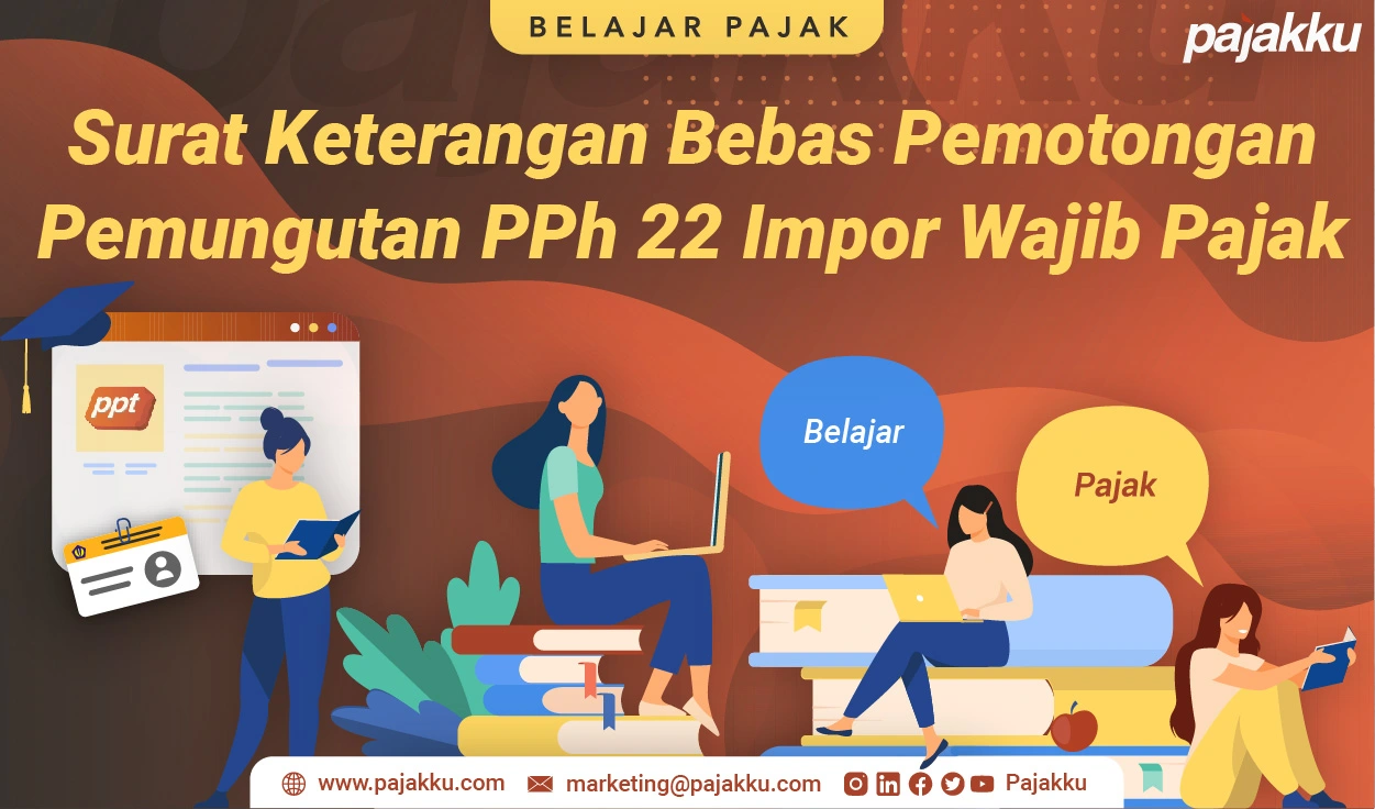 Surat Keterangan Bebas Pemotongan Pemungutan PPh 22 Impor Wajib Pajak
