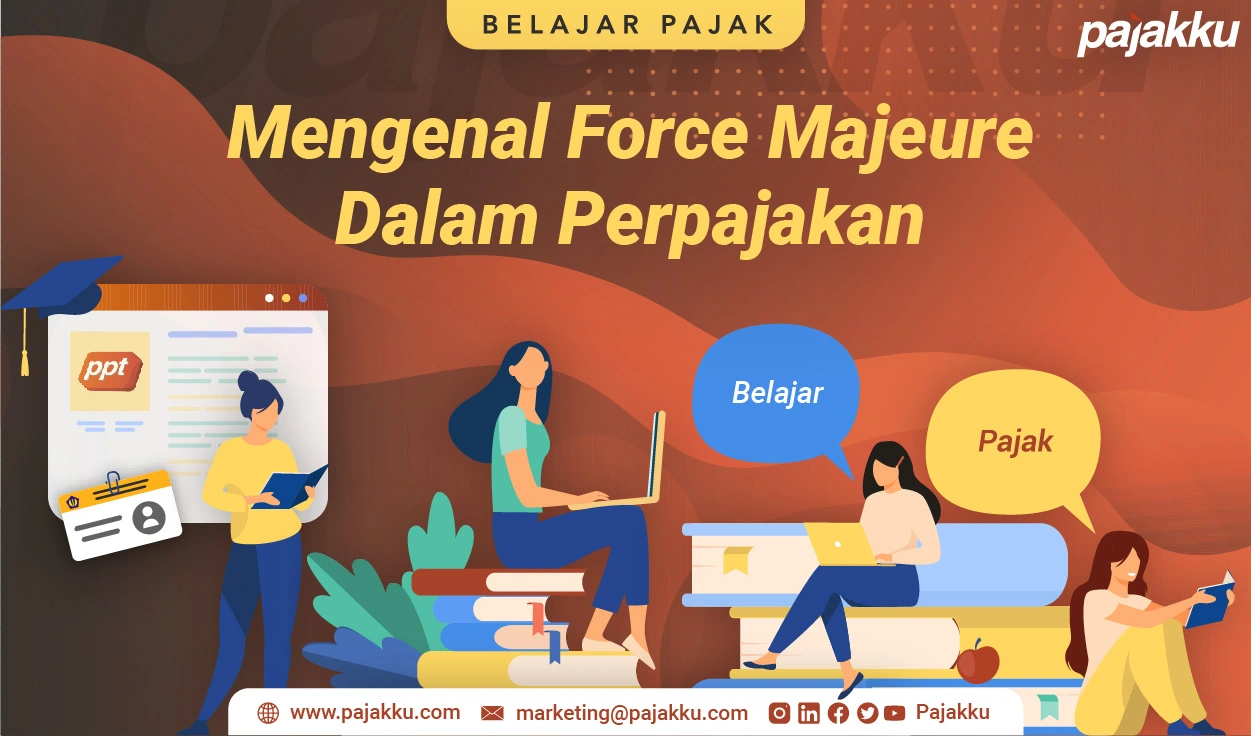Mengenal Force Majeure Dalam Perpajakan