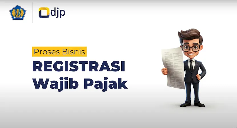 Perubahan Proses Bisnis Registrasi Wajib Pajak pada Coretax System DJP (CTAS)